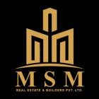 MSM Real Estate & Builders Pvt Ltd